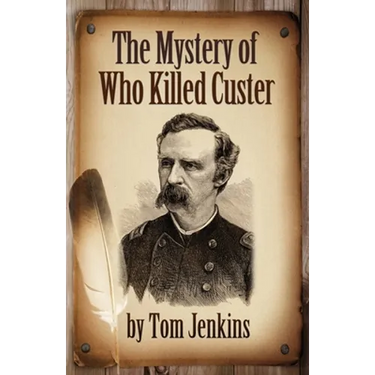 The Mystery of Who Killed Custer