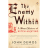 The Enemy Within: A Short History of Witch-hunting