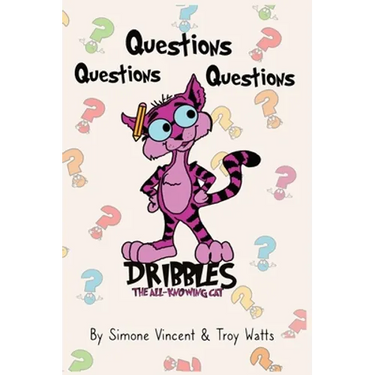 Dribbles The All Knowing Cat: Questions, Questions, Questions