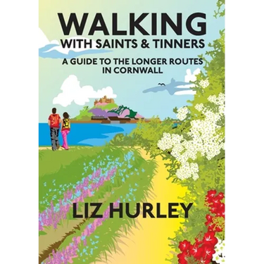 Walking with Saints and Tinners. Walking the Saints Way and other routes.