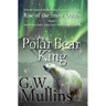 Rise Of The Snow Queen Book One: The Polar Bear King