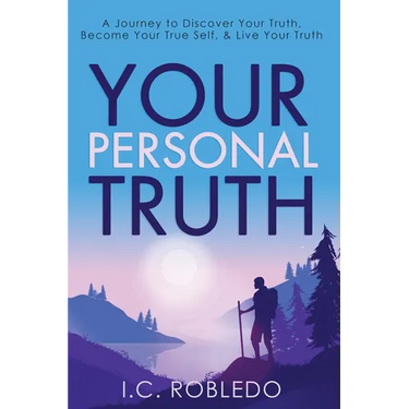 Your Personal Truth: A Journey to Discover Your Truth, Become Your True Self, & Live Your Truth