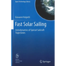 Fast Solar Sailing: Astrodynamics of Special Sailcraft Trajectories