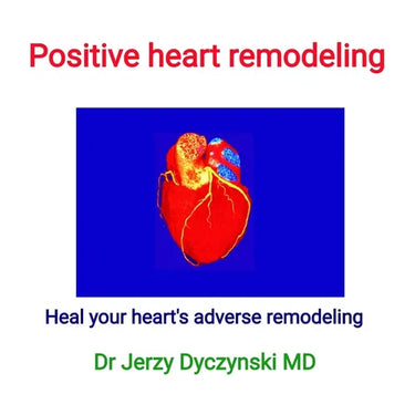 Positive heart remodeling: Heal your heart's adverse remodeling