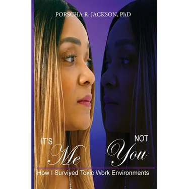 It's Me, Not You: How I Survived Toxic Work Environments