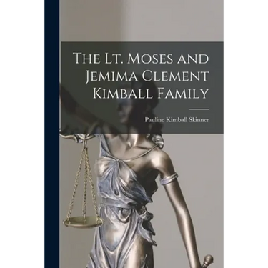 The Lt. Moses and Jemima Clement Kimball Family