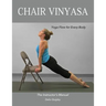 Chair Vinyasa: Yoga Flow for Every Body