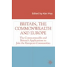 Britain, the Commonwealth and Europe: The Commonwealth and Britain's Applications to Join the European Communities