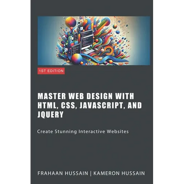 Master Web Design with HTML, CSS, JavaScript, and jQuery: Create Stunning Interactive Websites
