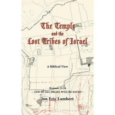 The Temple and the Lost Tribes of Israel: A Biblical View