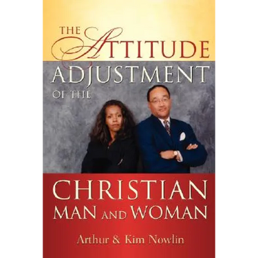 The Attitude Adjustment of the Christian Man and Woman