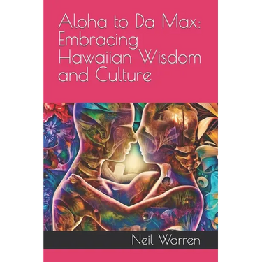Aloha to Da Max: Embracing Hawaiian Wisdom and Culture