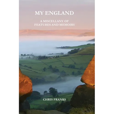My England: A Miscellany of Features and Memoirs