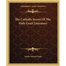 The Catholic Secret Of The Holy Grail Literature