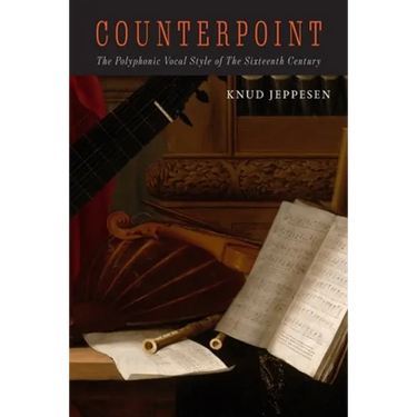 Counterpoint: The Polyphonic Vocal Style of the Sixteenth Century