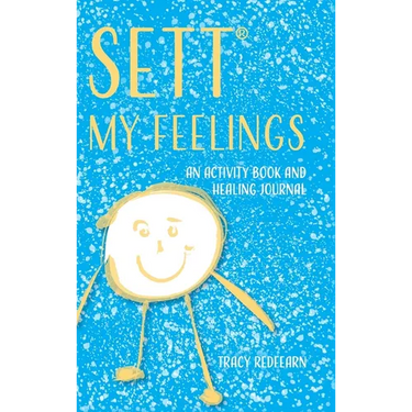 SETT(R) My Feelings: An Activity Book and Healing Journal