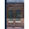 A Civil, Commercial, Political, and Literary History of Spain and Portugal; 1