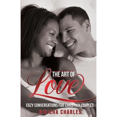 The Art of Love: Cozy Conversations for Christian Couples