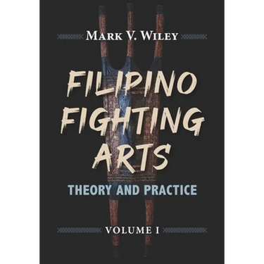 Filipino Fighting Arts: Theory and Practice
