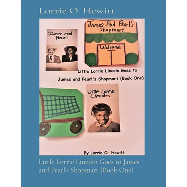 Little Lorrie Lincoln Goes to James and Pearl's Shopmart (Book One)