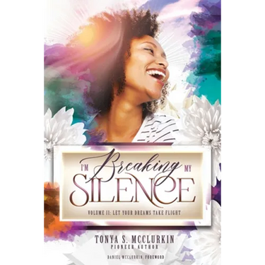 I'm Breaking My Silence: Let Your Dreams Take Flight, Volume 2