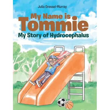 My Name is Tommie: My Story of Hydrocephalus