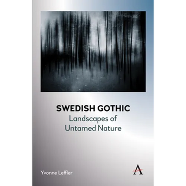 Swedish Gothic: Landscapes of Untamed Nature