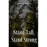 Stand Tall, Stand Strong