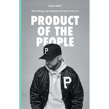 Product of the People: How Portland Gear Harnessed the Pride of Rose City