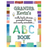 Grandpa Kevin's... ABC Book: really Kinda Strange, Somewhat Bizarre, and Overly Unrealistic...