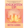 Enlighten Up!: Finding Clarity, Contentment and Resilience in a Complicated World