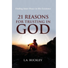 21 Reasons for Trusting in God: Finding Inner Peace in His Existence