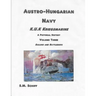 Austro Hungarian Navy KuK Kriegsmarine A Pictorial History Volume Three: Sailors and Battleships