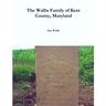 The Wallis Family of Kent County, Maryland