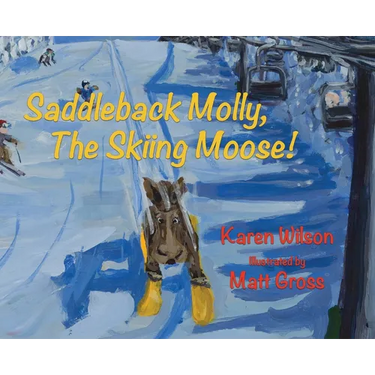 Saddleback Molly, The Skiing Moose!