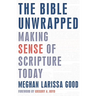 The Bible Unwrapped: Making Sense of Scripture Today