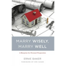 Marry Wisely, Marry Well: A Blueprint for Personal Preparation