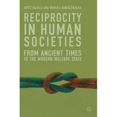 Reciprocity in Human Societies: From Ancient Times to the Modern Welfare State