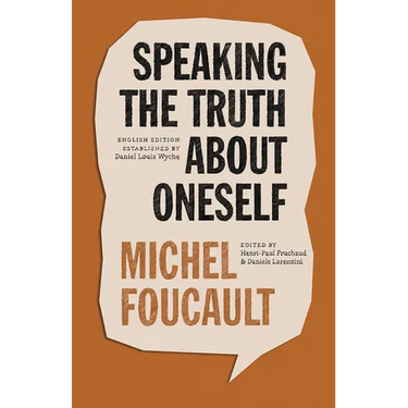 Speaking the Truth about Oneself: Lectures at Victoria University, Toronto, 1982