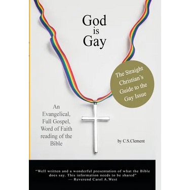 God Is Gay: The Straight Christian's Guide to the Gay Issue