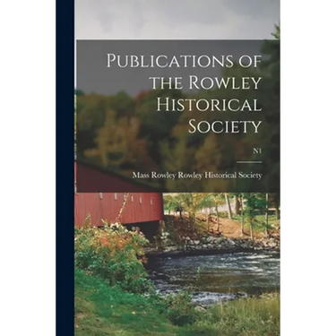 Publications of the Rowley Historical Society; n1