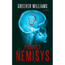 Project NEMISYS: A Novel of Assassins, Aliens, Corporate Espionage & Genetic Engineering