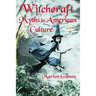 Witchcraft Myths in American Culture