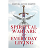 Spiritual Warfare for Everyday Living