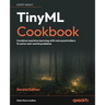 TinyML Cookbook - Second Edition: Combine machine learning with microcontrollers to solve real-world problems