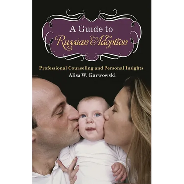 A Guide to Russian Adoption: Professional Counseling and Personal Insights
