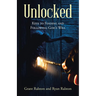 Unlocked: Keys to Finding and Following God's Will
