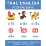 Thai-English Picture Book: Thai Consonants, Vowels, 4 Tone Marks, Numbers & Activity Book For Kids Thai Language Learning