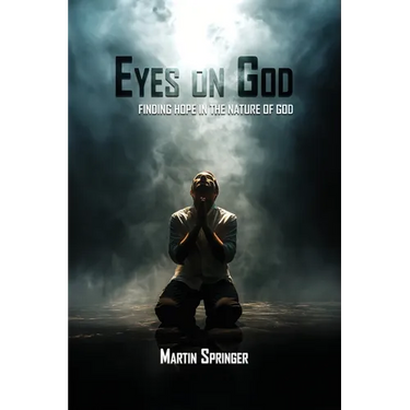 Eyes On God: Finding Hope in the Nature of God