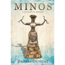Minos: A Novel of the Minoans